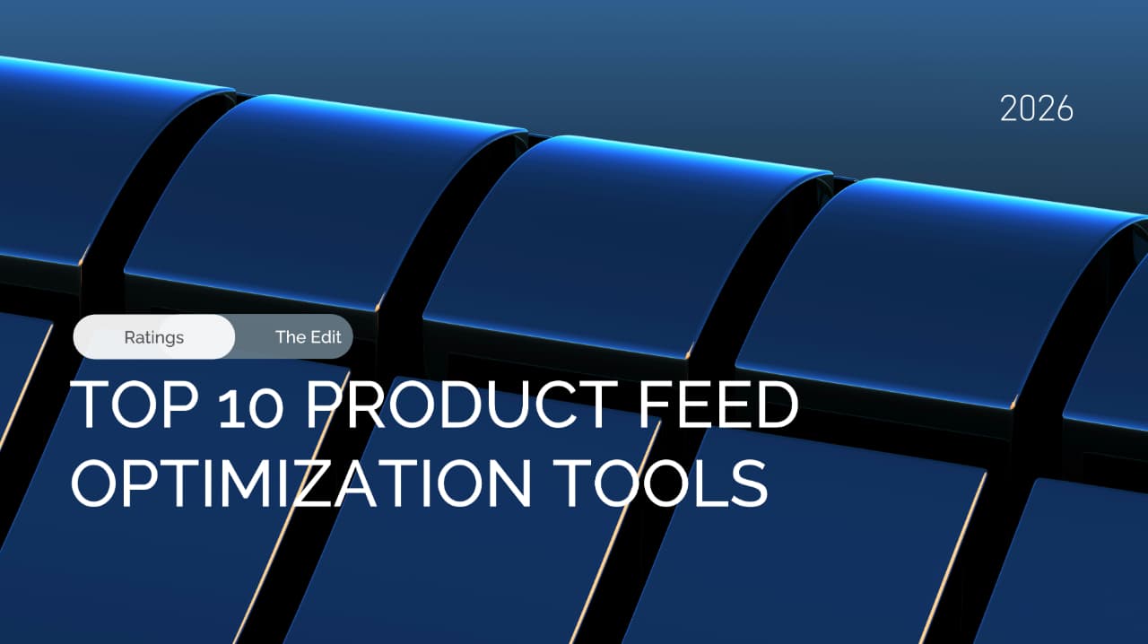 10 Product Feed Optimization Tools for Google, Meta, TikTok & Pinterest