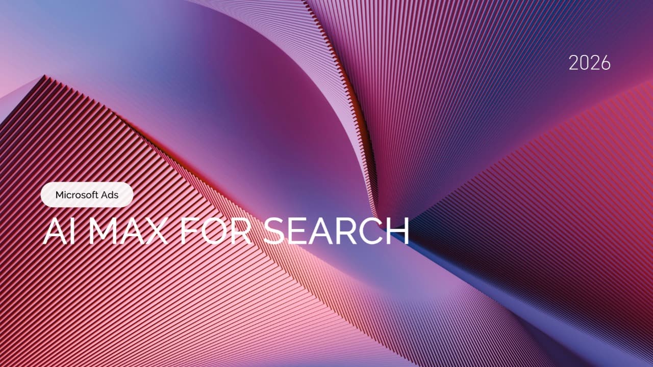 AI Max for Search in Microsoft Ads: 2026 Update