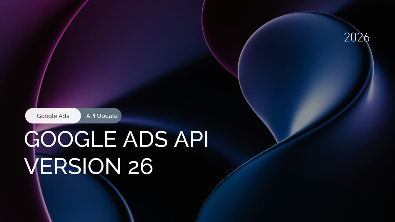 Google Ads API v26: Search Lift, Performance Max, and Conversion Updates
