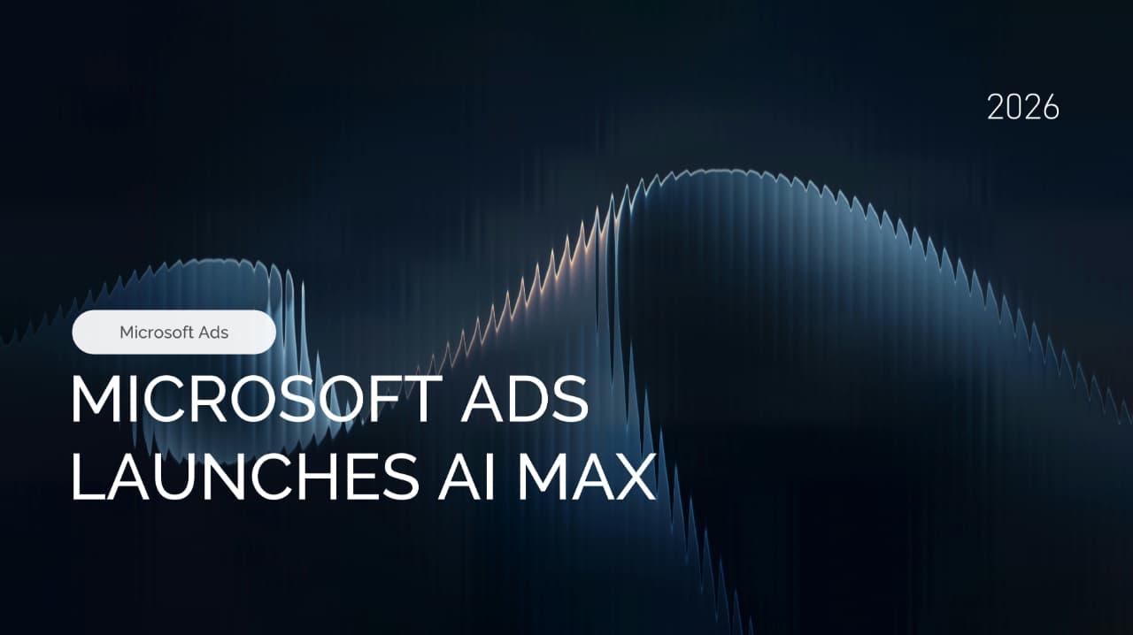 Microsoft Advertising has made AI Max for Search publicly available: What changed in August 2026