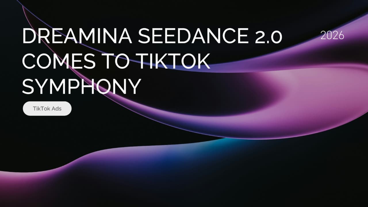 TikTok Integrates Dreamina Seedance 2.0 Into Symphony Creative Studio