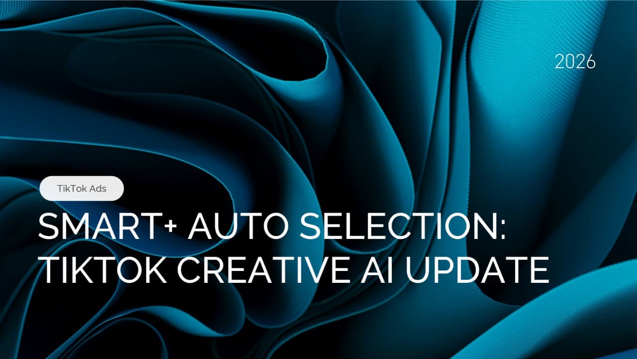 TikTok Smart+ Auto Selection Brings AI Creative Rotation Into Campaign Setup