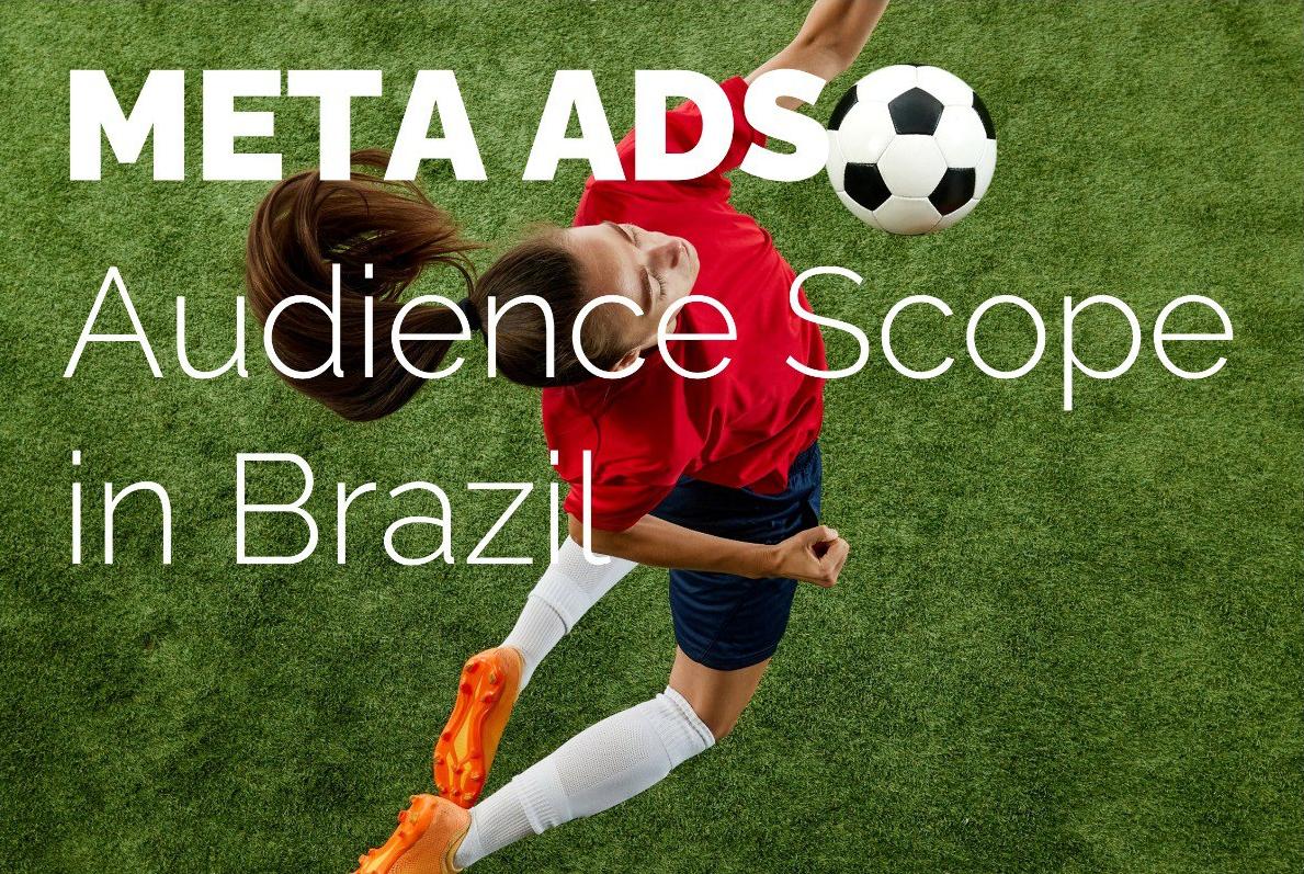 Meta Ads Audience in Brazil. Facebook and Instagram Capacity in 2025