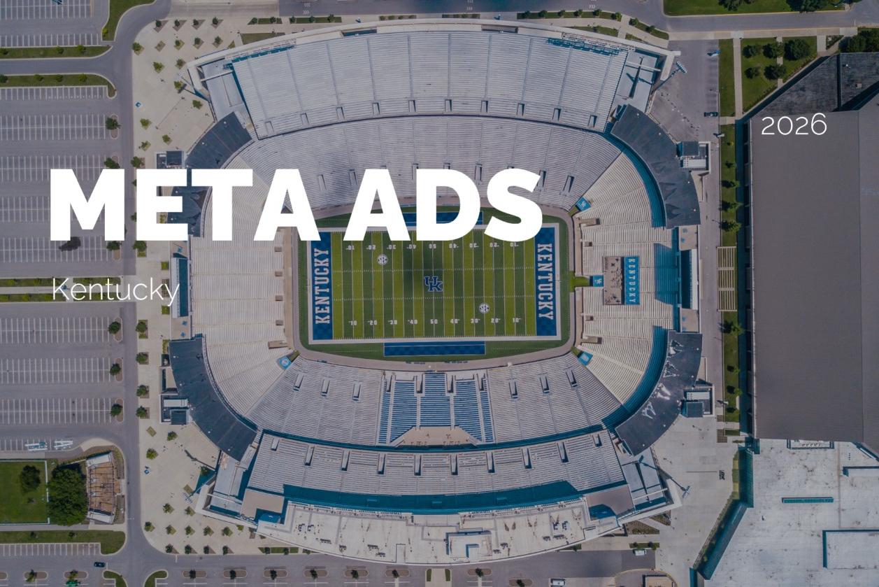 Kentucky Meta Ads Audience 2026: Broad Reach and Three Targeting Segments