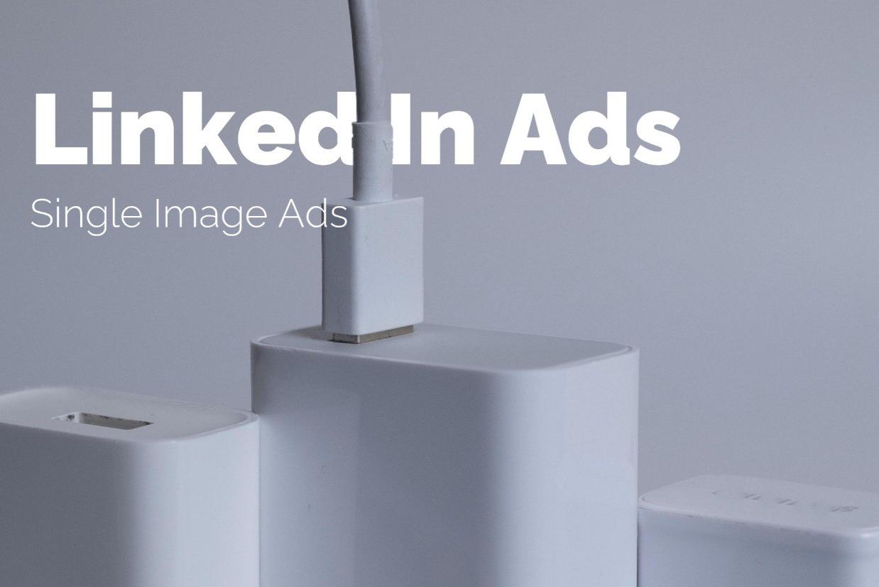 How to Use LinkedIn Single Image Ads — Complete Guide to Formats and Requirements